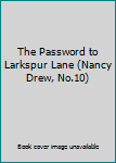Hardcover The Password to Larkspur Lane (Nancy Drew, No.10) Book