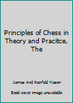 Hardcover Principles of Chess in Theory and Pracitce, The Book