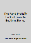 Hardcover The Rand McNally Book of Favorite Bedtime Stories Book