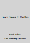 Paperback From Caves to Castles Book