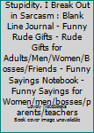 Paperback I'm Allergic to Stupidity. I Break Out in Sarcasm : Blank Line Journal - Funny Rude Gifts - Rude Gifts for Adults/Men/Women/Bosses/Friends - Funny Sayings Notebook -Funny Sayings for Women/men/bosses/parents/teachers Book