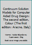 Paperback Continuum Solution Models for Computer Aided Drug Design: The second edition, Colour (The first edition: Aracne, Italy) Book