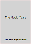 Unknown Binding The Magic Years Book
