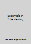 Essentials in Interviewing