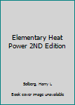 Hardcover Elementary Heat Power 2ND Edition Book