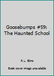 Paperback Goosebumps #59: The Haunted School Book