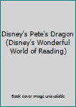 Hardcover Disney's Pete's Dragon (Disney's Wonderful World of Reading) Book