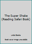 Paperback The Super Shake (Reading Safari Book) Book