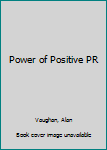 Paperback Power of Positive PR Book