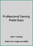 Spiral-bound Professional Sewing Made Easy Book