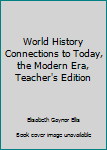 Hardcover World History Connections to Today, the Modern Era, Teacher's Edition Book