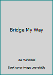 Hardcover Bridge My Way Book