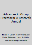 Hardcover Advances in Group Processes: A Research Annual Book