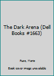 Paperback The Dark Arena (Dell Books #1663) Book