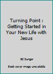 Paperback Turning Point : Getting Started in Your New Life with Jesus Book