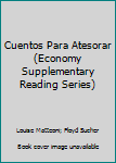 Unknown Binding Cuentos Para Atesorar (Economy Supplementary Reading Series) [Spanish] Book