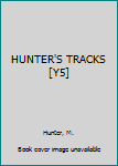 Hardcover HUNTER'S TRACKS [Y5] Book
