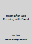 Heart after God Running with David