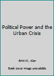 Paperback Political Power and the Urban Crisis Book