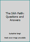 Unknown Binding The Sikh Faith: Questions and Answers Book