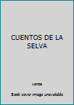 Paperback CUENTOS DE LA SELVA [Spanish] Book