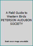 Hardcover A Field Guide to Western Birds PETERSON AUDUBON SOCIETY Book