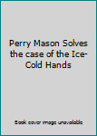 Mass Market Paperback Perry Mason Solves the case of the Ice-Cold Hands Book
