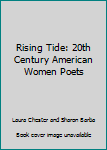 Rising Tides: 20th Century American Women Poets