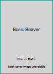 Paperback Boris Beaver Book