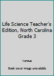 Spiral-bound Life Science Teacher's Edition, North Carolina Grade 3 Book