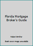 Paperback Florida Mortgage Broker's Guide Book