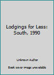 Paperback Lodgings for Less: South, 1990 Book