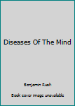 Hardcover Diseases Of The Mind Book