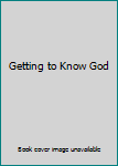 Getting to Know God