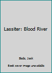 Blood River - Book  of the Lassiter