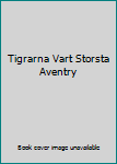 Unknown Binding Tigrarna Vart Storsta Aventry Book