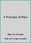 A Princess of Mars