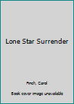Mass Market Paperback Lone Star Surrender Book