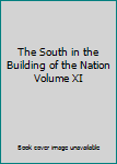 Unknown Binding The South in the Building of the Nation Volume XI Book