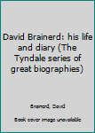 Unknown Binding David Brainerd: his life and diary (The Tyndale series of great biographies) Book