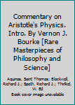 Hardcover Commentary on Aristotle's Physics. Intro. By Vernon J. Bourke [Rare Masterpieces of Philosophy and Science] Book
