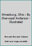 Paperback Winesburg, Ohio : By Sherwood Anderson - Illustrated Book