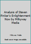 Paperback Analysis of Steven Pinker's Enlightenment Now by Milkyway Media Book