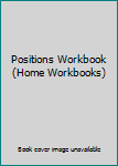 Paperback Positions Workbook (Home Workbooks) Book