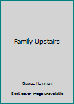 The Family Upstairs: Introducing Krazy Kat: The Complete Strip, 1910-1912