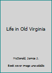 Hardcover Life in Old Virginia Book