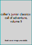 Hardcover collier's junior classics: call of adventure, volume 9 Book