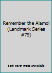 Hardcover Remember the Alamo! (Landmark Series #79) Book