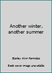 Hardcover Another winter, another summer Book