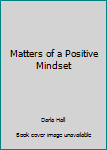 Matters of a Positive Mindset
